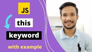 JavaScript this Keyword With Practical Examples | in Global Context and Function Context | Gagan