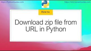 Download zip file from URL in Python | Python Download ZIP Files