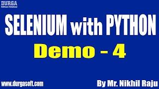 SELENIUM with PYTHON tutorials || Demo - 4 || by Mr. Nikhil Raju On 16-09-2022 @9AM IST