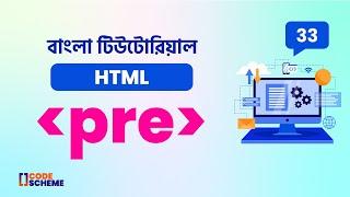 HTML Pre Element | HTML5 Bangla tutorial | CodeScheme ????????????