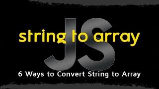 How to Convert String to Array in JavaScript Tutorial | Type Conversion JavaScript Fundamentals