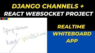 Django channels + React real time White board application | Websocket + Django channels + React