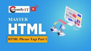 HTML Phrase Tags Part 1 - Master HTML 4 and HTML 5