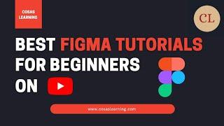 Best Figma Tutorials For Beginners  | Cosas Learning | Figma Tutorial