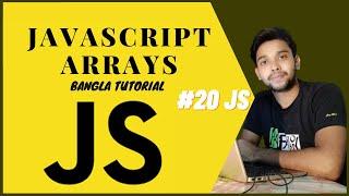 JavaScript Arrays.  JS full course Bangla tutorial basic to advanced.  #20 JS