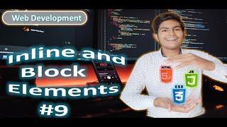 HTML Tutorial: Inline and Block Elements || Web Development Tutorials ||  #9