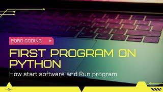 02  How Start Software and First Program in Programming Language Python ||What is Programming ||