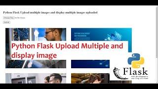 Python Flask Upload multiple images and display multiple images uploaded