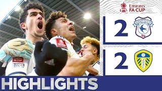 Cardiff City 2-2 Leeds United | All Goals & Extended Highlights | Emirates FA Cup 2022/23