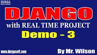 DJANGO tutorials || Demo - 3 || by Mr. Wilson On 10-01-2022 @8PM IST