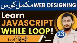 23 While Loop In JavaScript Tutorials In Urdu And Hindi By @Rahber Academy