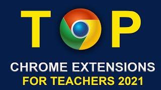 Top Chrome Extensions Part 2 - Must have Plugins for Teachers 2021