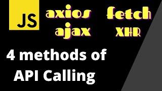 Api calling in js | XMLHttpRequest | fetch | axios | jquery axios