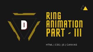 Ring Animation Part - III | Canvas | HTML | CSS | JAVASCRIPT