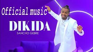 Sancho Gebre - (DIKIDA) New Ethiopian Music 2021