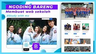 Membuat website sekolah dengan REACT JS & BOOTSTRAP 5 untuk Pemula || Study With Me Eps.7