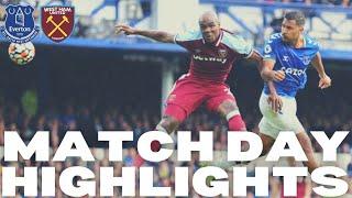 EVERTON 0-1 WEST HAM | MATCH DAY HIGHLIGHTS | PREMIER LEAGUE