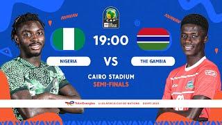 Nigeria VS. The Gambia - TotalEnergies AFCONU20 2023 - Semi-Finals