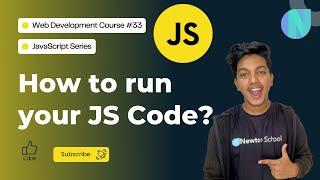 JavaScript Tutorials: How to run your JavaScript Code | Write In-browser JavaScript | Node Engine#33